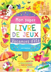 Produktbild: Mon super livre de jeux : vacances d'&eacute;t&eacute;