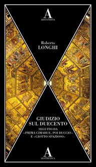 Produktbild: Giudizio sul Duecento. Seguito da 'Prima Cimabue, poi Duccio' e 'Giotto spazioso'