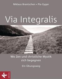 Produktbild: VIA INTEGRALIS. Wo Zen und christliche Mystik sich begegnen