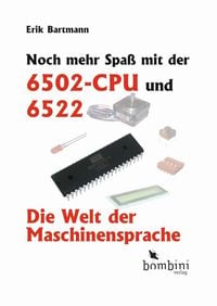 Produktbild: Noch mehr Spa&szlig; mit der 6502-CPU und 6522
