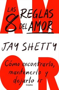 Produktbild: Las 8 Reglas del Amor. C&oacute;mo Encontrarlo, Mantenerlo Y Dejarlo IR / 8 Rules of Love