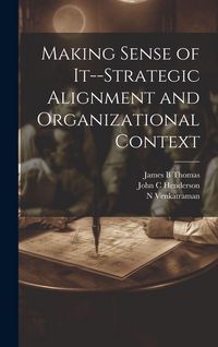 Produktbild: Making Sense of It--strategic Alignment and Organizational Context