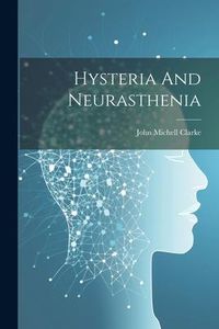Produktbild: Hysteria And Neurasthenia
