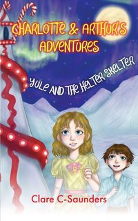 Produktbild: Charlotte and Arthur's Adventures - Yule & the Helter Skelter