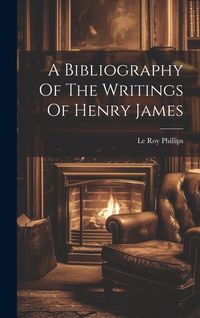 Produktbild: A Bibliography Of The Writings Of Henry James