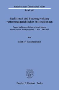 Bild vom Artikel Rechtskraft und Bindungswirkung verfassungsgerichtlicher Entscheidungen. vom Autor Norbert Wischermann