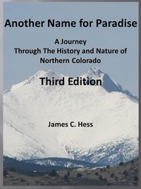Produktbild: Another Name for Paradise: A Journey Through The History and Nature of Northern Colorado, Third Edition