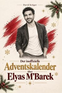 Produktbild: Der inoffizielle Adventskalender &uuml;ber Elyas M'Barek
