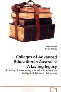 Produktbild: Evans, E: Colleges of Advanced Education in Australia: A las