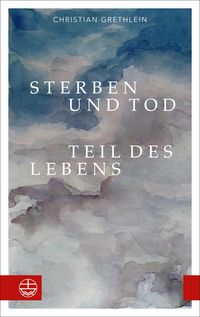 Produktbild: Sterben und Tod - Teil des Lebens