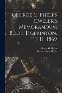 Produktbild: George G. Phelps Jeweler's Memorandum Book, Hopkinton, N.H., 1869