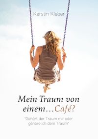 Produktbild: Mein Traum von einem...Caf&eacute;?