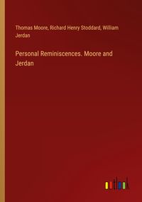 Produktbild: Personal Reminiscences. Moore and Jerdan