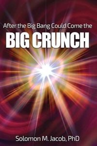 Produktbild: After the Big Bang Could Come the Big Crunch