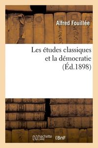 Produktbild: Les &Eacute;tudes Classiques Et La D&eacute;mocratie (&Eacute;d.1898)