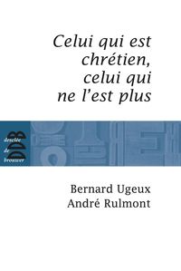 Produktbild: Celui qui est chr&eacute;tien, celui qui ne l'est plus...