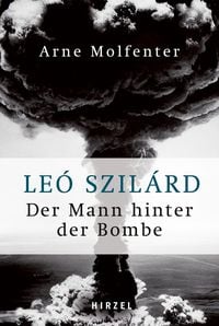 Produktbild: Le&oacute; Szil&aacute;rd - Der Mann hinter der Bombe