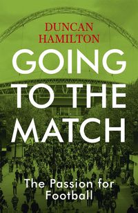 Produktbild: Going to the Match: The Passion for Football