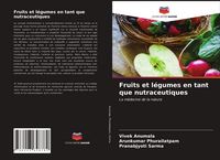 Produktbild: Fruits et l&eacute;gumes en tant que nutraceutiques