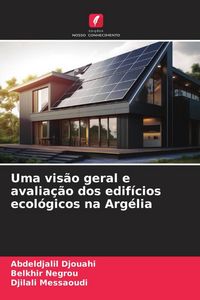 Produktbild: Uma vis&atilde;o geral e avalia&ccedil;&atilde;o dos edif&iacute;cios ecol&oacute;gicos na Arg&eacute;lia