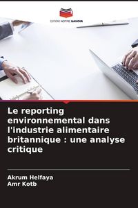 Produktbild: Le reporting environnemental dans l'industrie alimentaire britannique : une analyse critique
