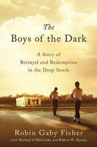 Produktbild: The Boys of the Dark: A Story of Betrayal and Redemption in the Deep South