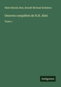Produktbild: Oeuvres compl&egrave;tes de N.H. Abel