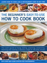 Produktbild: Jones, B: The Beginner's Easy-to-Use How to Cook Book