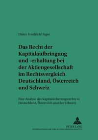 Produktbild: Das Recht der Kapitalaufbringung und -erhaltung bei der Aktiengesellschaft im Rechtsvergleich Deutschland, &Ouml;sterreich und Schweiz