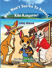 Produktbild: Why Won't You to Go to School, Kiki Kangaroo?