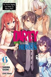 Produktbild: The Dirty Way to Destroy the Goddess's Heroes, Vol. 6 (Light Novel)