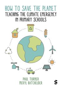 Produktbild: How to Save the Planet: Teaching the Climate Emergency in Primary Schools