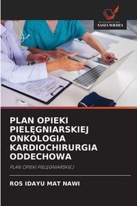 Produktbild: Plan Opieki Piel&iquest;gniarskiej Onkologia Kardiochirurgia Oddechowa