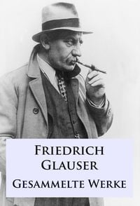Produktbild: Friedrich Glauser - Gesammelte Werke