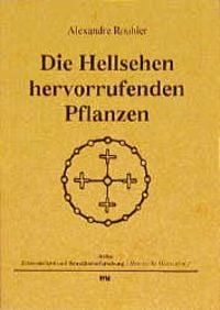 Produktbild: Die Hellsehen hervorrufenden Pflanzen