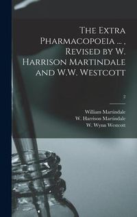 Produktbild: The Extra Pharmacopoeia ..., Revised by W. Harrison Martindale and W.W. Westcott; 2