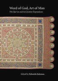 Produktbild: Word of God, Art of Man: The Qur'an and Its Creative Expressions