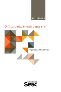 Produktbild: Muta&ccedil;&otilde;es: o futuro n&atilde;o &eacute; mais o que era