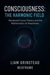 Produktbild: Rendered Frame Theory: Consciousness The Harmonic Field