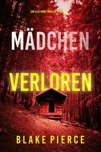 Produktbild: M&auml;dchen, verloren (Ein Ella-Dark-Thriller - Band 16)