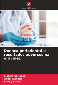 Produktbild: Doen&ccedil;a periodontal e resultados adversos na gravidez