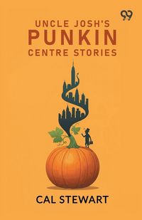 Produktbild: Uncle Josh's Punkin Centre Stories