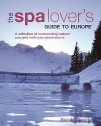Produktbild: Spa Lover's Guide to Europe