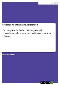 Produktbild: Der Angst ein Ende. Pr&uuml;fungsangst verstehen, erkennen und ad&auml;quat handeln k&ouml;nnen