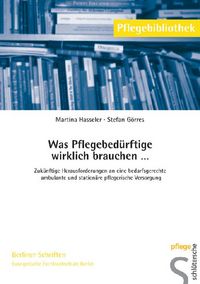 Produktbild: Was Pflegebed&uuml;rftige wirklich brauchen . . .