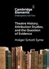Produktbild: Theatre History, Attribution Studies, and the Question of Evidence