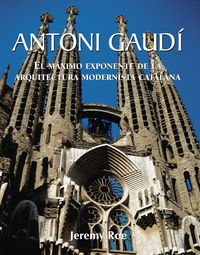 Produktbild: Antoni Gaud&iacute; - El m&aacute;ximo exponente de la arquitectura modernista catalana.