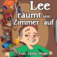 Produktbild: Lee r&auml;umt sein Zimmer auf (gute nacht geschichten kinderbuch)