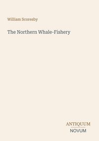 Produktbild: The Northern Whale-Fishery