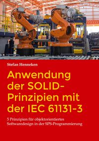 Produktbild: Anwendung der SOLID-Prinzipien mit der IEC 61131-3